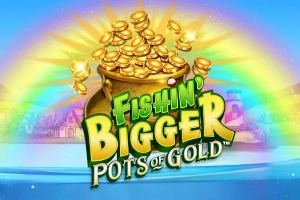 07718 fishin bigger pots of gold